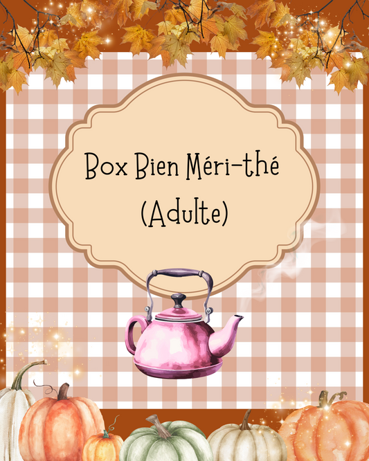 Box Bien Méri-thé (Adulte) SALON DE THÉ ENCHANTÉ (Pré-commande)