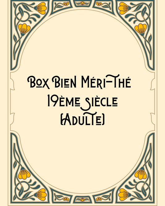 Box Bien Méri-thé (Adulte)MADAME AUGUSTINE (PRÉ-COMMANDE)