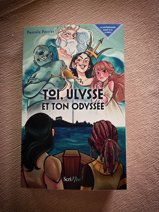 Livre seul "Toi, Ulysse et ton Odyssée"de Pascale Perrier (PRÉ-COMMANDE)
